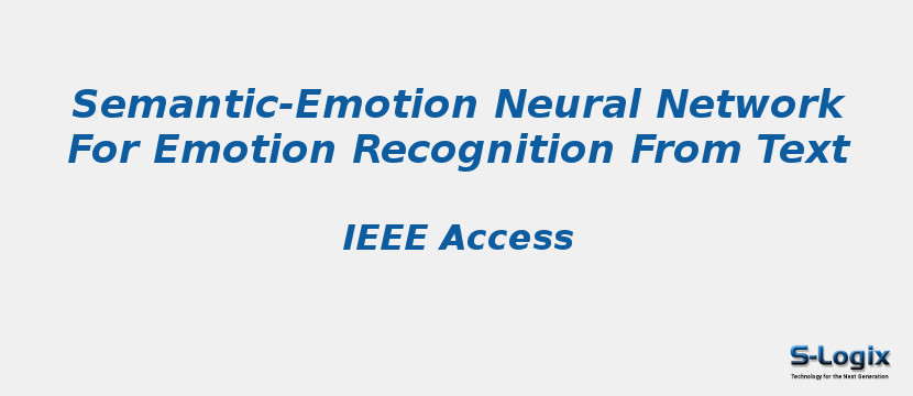 Semantic-Emotion Neural Network For Emotion Recognition From Text