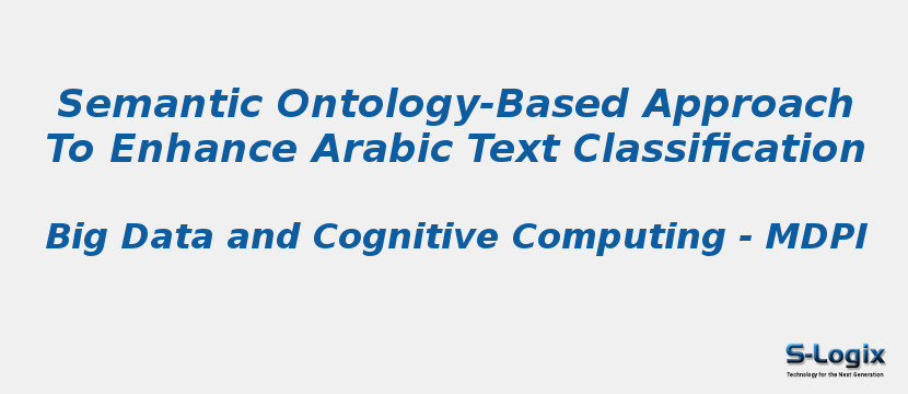 Semantic Ontology-Based Approach To Enhance Arabic Text Classification