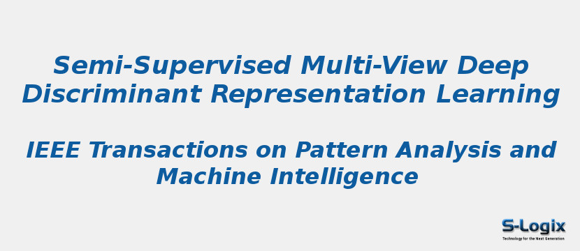Semi-Supervised Multi-View Deep Discriminant Representation Learning