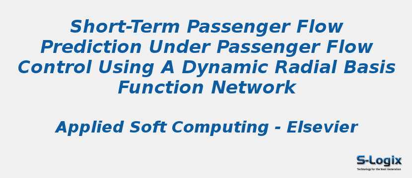 Short-Term Passenger Flow Prediction Under Passenger Flow Control Using A Dynamic Radial Basis Function Network