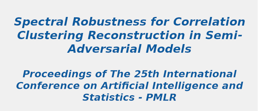 spectral-robustness-for-correlation-clustering-reconstruction-in-semi-adversarial-models.jpg