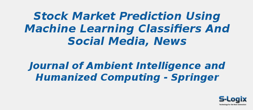 Stock Market Prediction Using Machine Learning Classifiers And Social Media, News