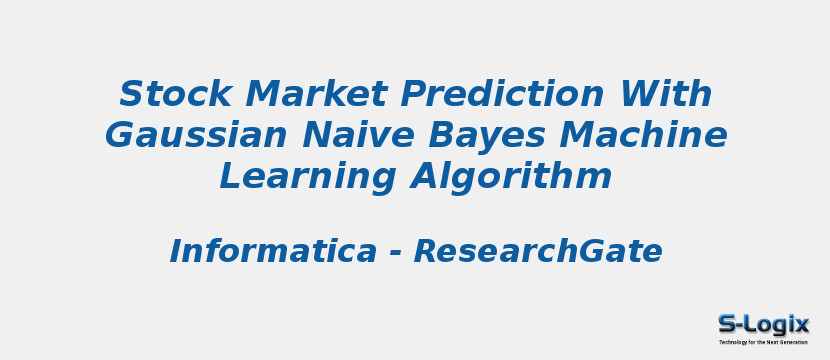 Stock Market Prediction With Gaussian Naive Bayes Machine Learning Algorithm