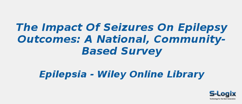 The Impact Of Seizures On Epilepsy Outcomes: A National, Community-Based Survey