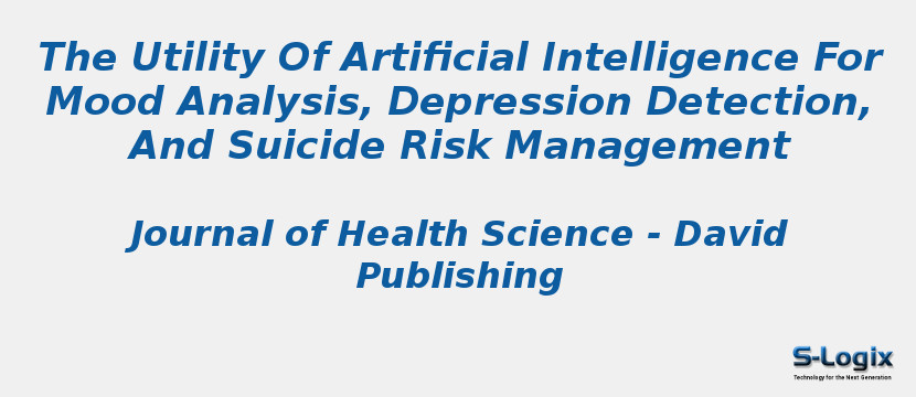 The Utility Of Artificial Intelligence For Mood Analysis, Depression Detection, And Suicide Risk Management