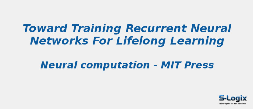 Toward Training Recurrent Neural Networks For Lifelong Learning