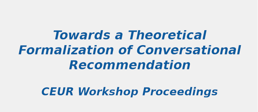 towards-a-theoretical-formalization-of-conversational-recommendation.jpg