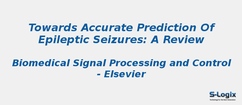 Towards Accurate Prediction Of Epileptic Seizures: A Review