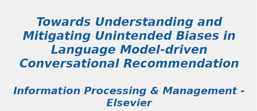 Towards understanding and mitigating unintended biases in language model driven conversational recommendation towards-understanding-and-mitigating-unintended-biases-in-language-model-driven-conversational-recommendation.jpg