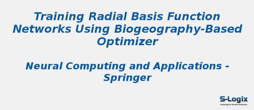 Training Radial Basis Function Networks Using Biogeography-Based Optimizer