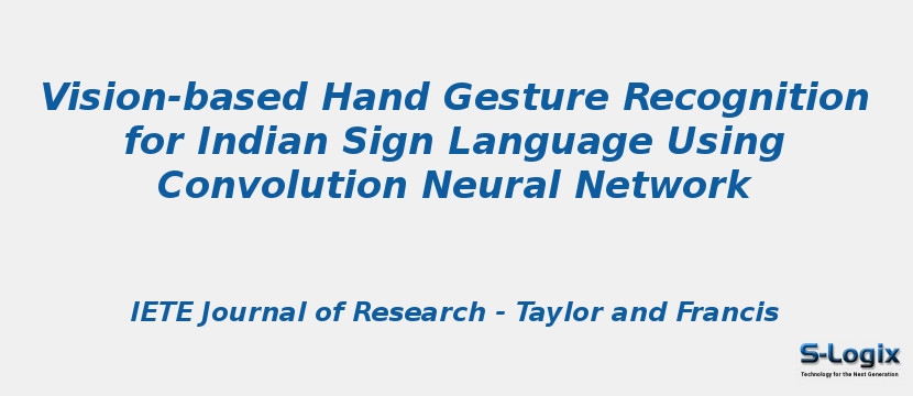 Vision-based Hand Gesture Recognition for Indian Sign Language Using Convolution Neural Network