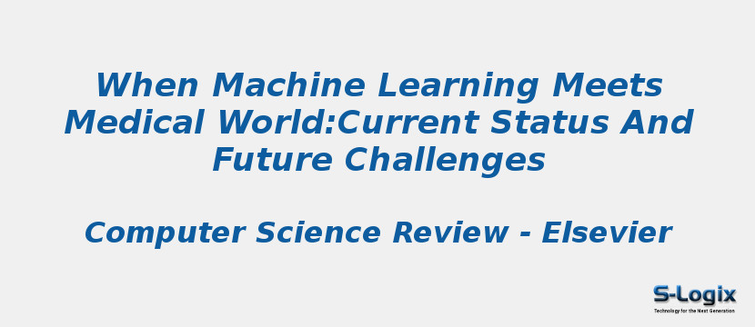 When Machine Learning Meets Medical World:Current Status And Future Challenges