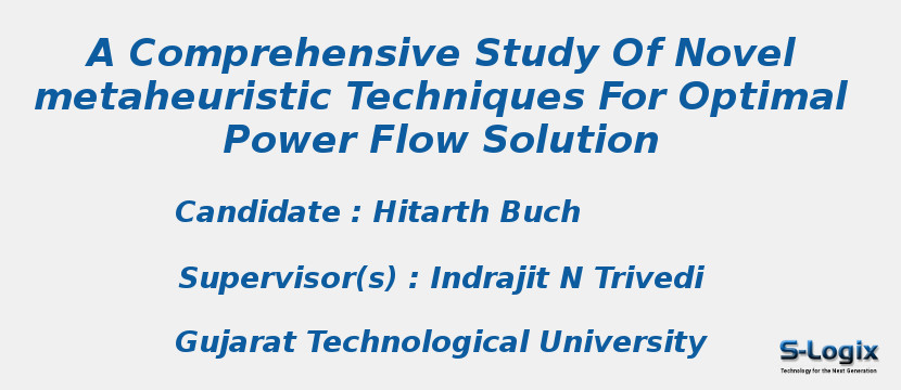 A Comprehensive Study Of Novel metaheuristic Techniques For Optimal Power Flow Solution