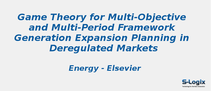 Game theory for multi-objective and multi-period framework generation expansion planning in deregulated markets game-theory-for-multi-objective-and-multi-period-framework-generation-expansion-planning-in-deregulated-markets.jpg