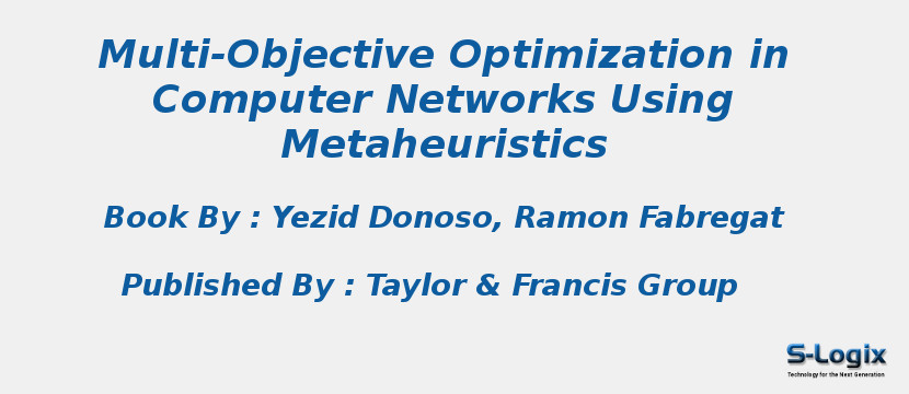 Multi-Objective Optimization in Computer Networks Using Metaheuristics