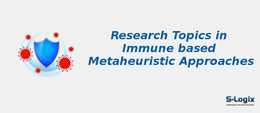 Research Topics in Immune based Metaheuristic Approaches research-topics-in-immune-based-metaheuristic-approaches.jpg