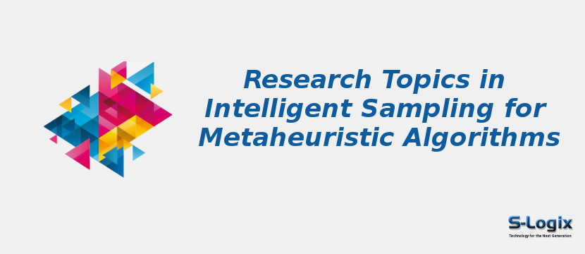 Research Topics in Intelligent Sampling for Metaheuristic Algorithms