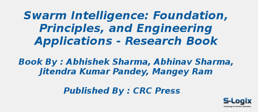 Swarm Intelligence: Foundation, Principles, and Engineering Applications - Research Book