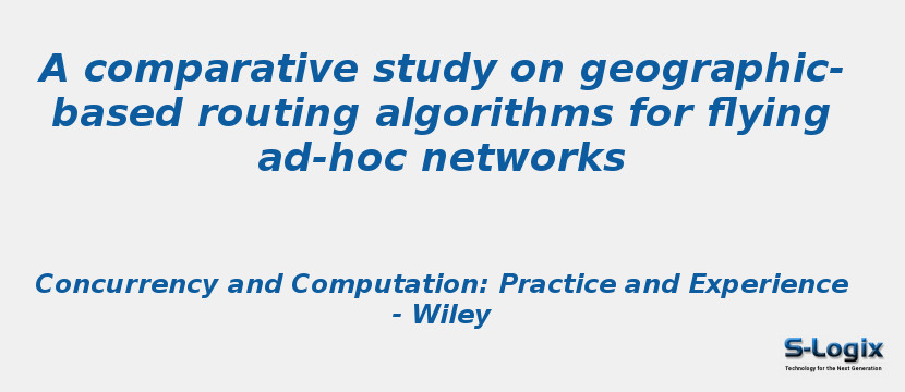 A comparative study on geographic-based routing algorithms for flying ad-hoc networks