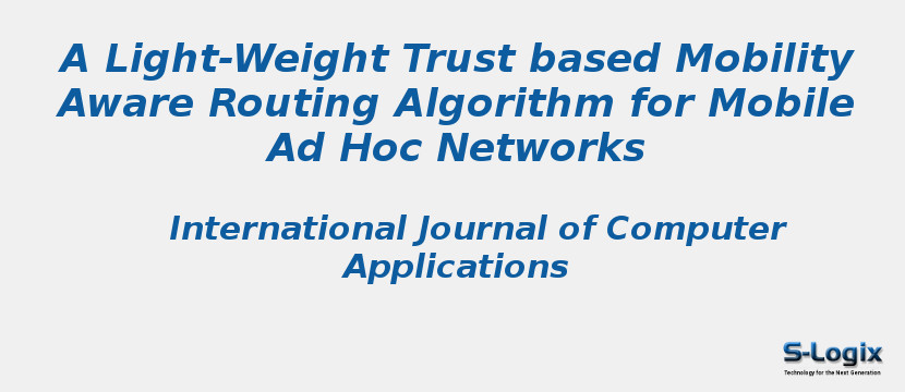 A Light-Weight Trust based Mobility Aware Routing Algorithm for Mobile Ad Hoc Networks