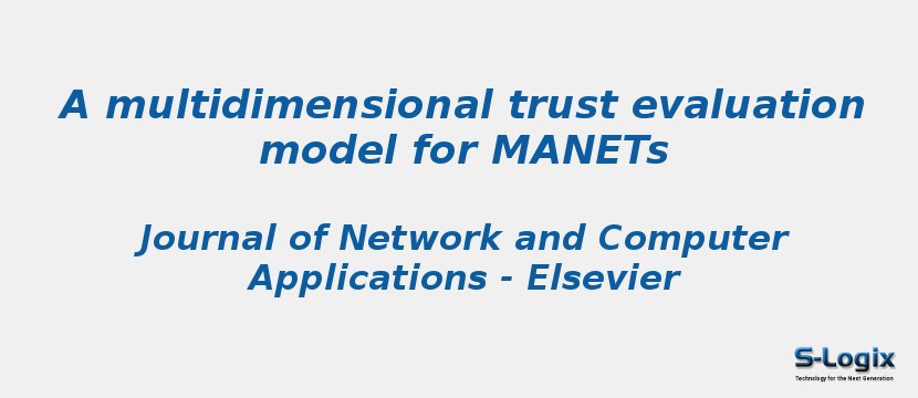 A multidimensional trust evaluation model for MANETs