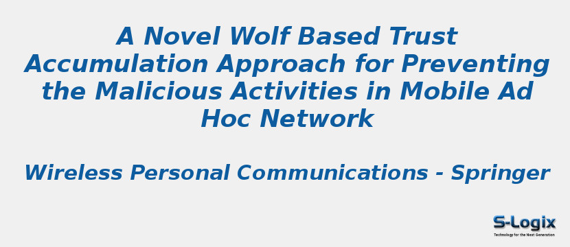 A Novel Wolf Based Trust Accumulation Approach for Preventing the Malicious Activities in Mobile Ad Hoc Network