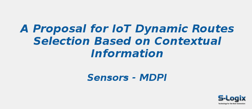 A Proposal for IoT Dynamic Routes Selection Based on Contextual Information