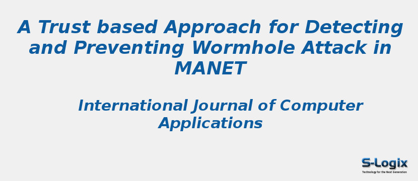 A Trust based Approach for Detecting and Preventing Wormhole Attack in MANET