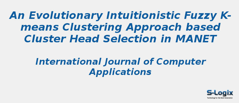An Evolutionary Intuitionistic Fuzzy K-means Clustering Approach based Cluster Head Selection in MANET