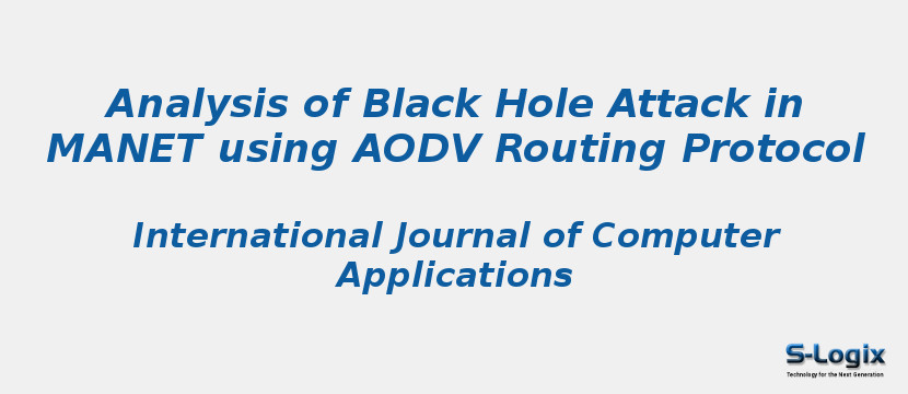 Analysis of Black Hole Attack in MANET using AODV Routing Protocol
