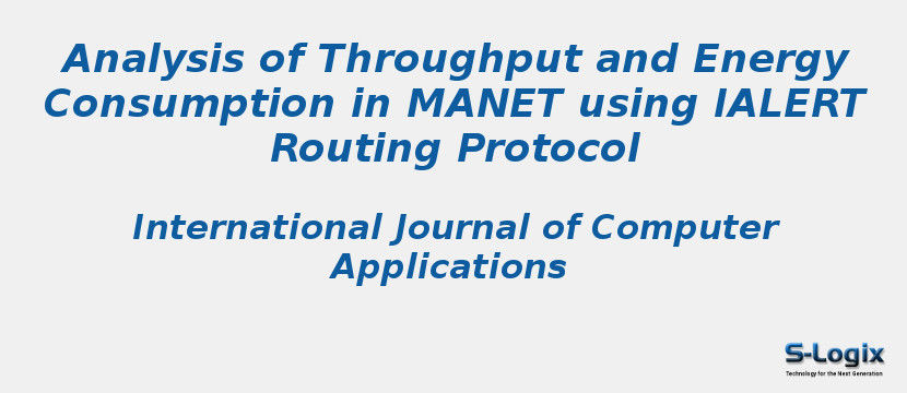Analysis of Throughput and Energy Consumption in MANET using IALERT Routing Protocol