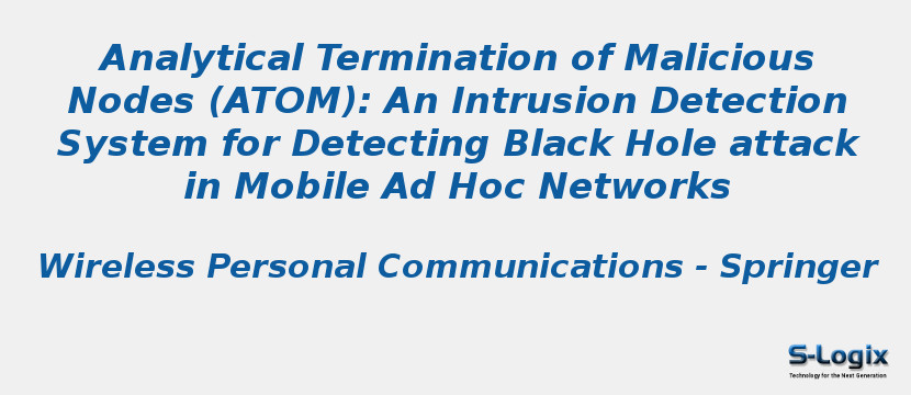 Analytical Termination of Malicious Nodes (ATOM): An Intrusion Detection System for Detecting Black Hole attack in Mobile Ad Hoc Networks