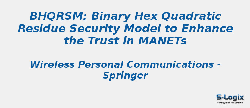 BHQRSM: Binary Hex Quadratic Residue Security Model to Enhance the Trust in MANETs