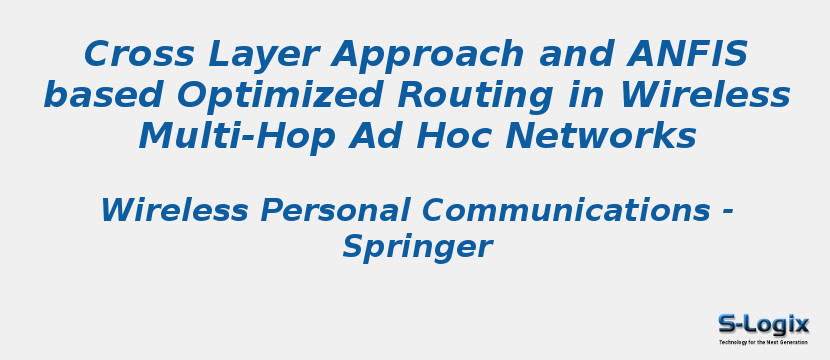 Cross Layer Approach and ANFIS based Optimized Routing in Wireless Multi-Hop Ad Hoc Networks