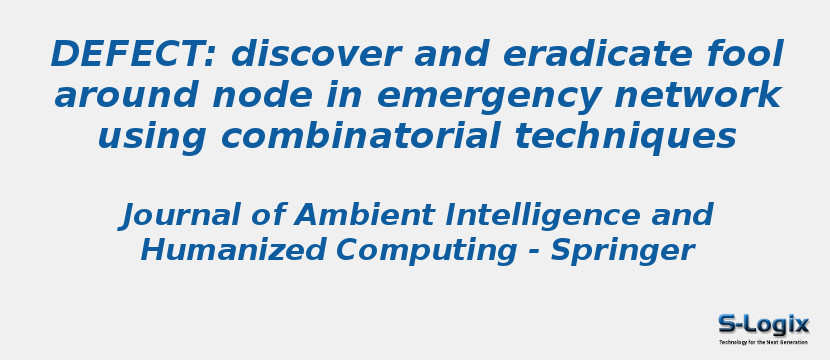DEFECT: discover and eradicate fool around node in emergency network using combinatorial techniques