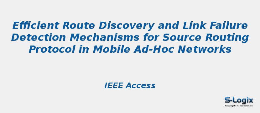 Efficient Route Discovery and Link Failure Detection Mechanisms for Source Routing Protocol in Mobile Ad-Hoc Networks