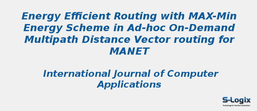 Energy Efficient Routing with MAX-Min Energy Scheme in Ad-hoc On-Demand Multipath Distance Vector routing for MANET