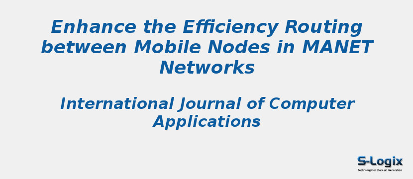 Enhance the Efficiency Routing between Mobile Nodes in MANET Networks