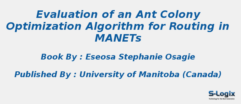 Evaluation of an Ant Colony Optimization Algorithm for Routing in MANETs