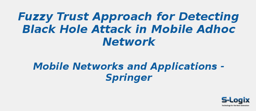 Fuzzy Trust Approach for Detecting Black Hole Attack in Mobile Adhoc Network