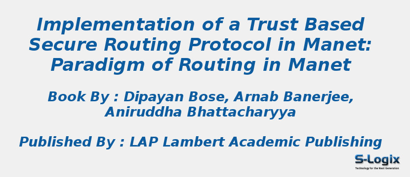 Implementation of a Trust Based Secure Routing Protocol in Manet: Paradigm of Routing in Manet