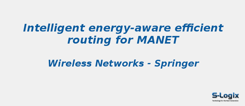 Intelligent energy-aware efficient routing for MANET