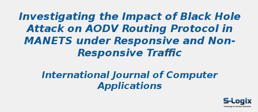 Investigating the Impact of Black Hole Attack on AODV Routing Protocol in MANETS under Responsive and Non-Responsive Traffic