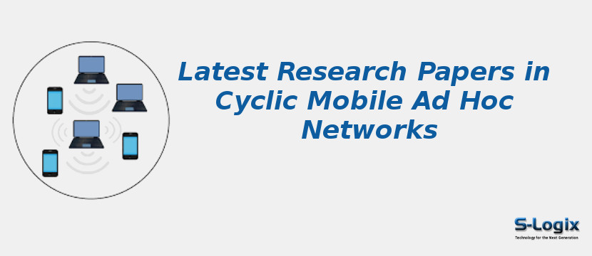 Latest Research Papers in Cyclic Mobile Ad Hoc Networks