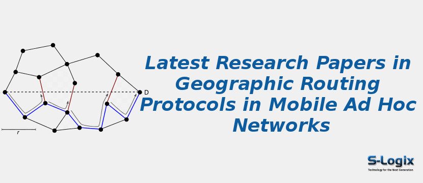 Latest Research Papers in Geographic Routing Protocols in Mobile Ad Hoc Networks