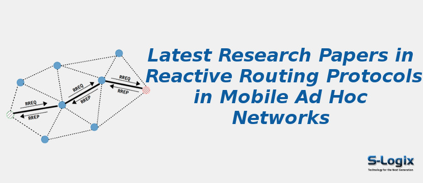 Latest Research Papers in Reactive Routing Protocols in Mobile Ad Hoc Networks