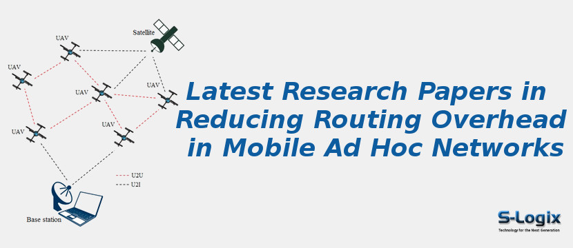 Latest Research Papers in Reducing Routing Overhead in Mobile Ad Hoc Networks