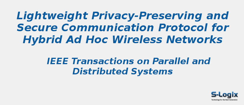 Lightweight Privacy-Preserving and Secure Communication Protocol for Hybrid Ad Hoc Wireless Networks