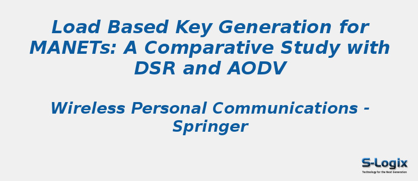 Load Based Key Generation for MANETs: A Comparative Study with DSR and AODV