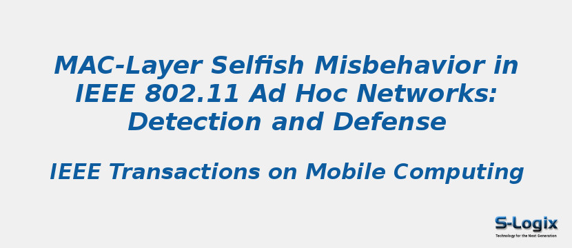 MAC-Layer Selfish Misbehavior in IEEE 802.11 Ad Hoc Networks: Detection and Defense